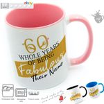 60th Birthday Day Mug PERSONALISED 60 Whole Years Being Fabulous 