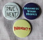 Pavement three 25mm button badges inc 'Harness Your Hopes'. Free UK P&P!