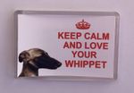 Whippet Dog Fridge Magnet Keep Calm And Love Your Whippet - PRESENT GIFT IDEA