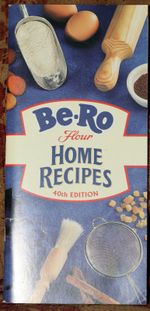 Be-Ro Cookbook - Home Recipes With Be-Ro Flour 40th Edition Cook Book