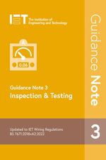 Guidance Note 3: Inspection & Testing  4 Electrical Regulations - 9781839532368