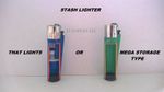 STASH LIGHTER THAT LIGHTS or MEGA STORAGE CAPACITY TYPE !