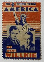 WE WANT WILLKIE POSTER STAMP NO THIRD TERM IN AMERICA