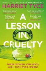 A Lesson in Cruelty: The propulsive n, Harriet Tyce, New, paperb