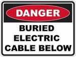 BURIED ELECTRIC CABLE BELOW - Danger Safety Sign Placard Sticker Decal OHS WHS