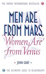 Men Are from Mars, Women Are from Venus: A Practical Guide for I