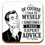 Of Course I Talk To Myself Funny Coaster Novelty Drink Coaster Gift for Him Her