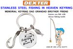 FISHING IN HEAVEN KEYRING MEMORIAL DAD GRANDAD BROTHER FRIEND GONE FISHING