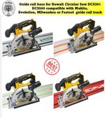 Dewalt DCS391 DCS565 Adaptor base skid plate MAKITA EVOLUTION guide rail track