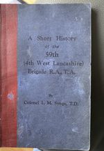 Liverpool: Scarce Book” Short History Of 59th ( 4th west Lancs) Brigade RA TA
