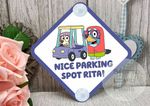 Bluey Car Sign - Baby Child on Board - Nice Parking Spot Rita!