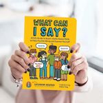 What Can I Say? - A Kid's Guide to Super -Useful Social Skills uk