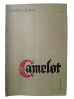Theatre Programme CAMELOT- F Loewe,J Hylton,A Jay Lerner,S Swinford,R Pannell