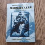 ' 50 Years Of Bloody Sundays - Doncaster ' - Peter Hilton 2001 Rugby League Book