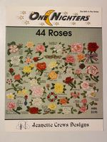One Nighters - 44 Cross Stitch Roses - Jeanette Crews Designs
