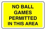 No Ball Games Permitted In This Area Safety Sign - Durable Indoor & Outdoor
