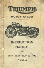 Triumph Motorcycle 1937 1938 1939 & 1940 Models Operators Instruction Manual