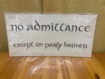 No Admittance Except On Party Business Prop Replica - Weta Workshop