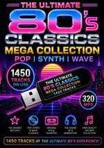 The Ultimate 80's Classics Mega Collection - 1450 Tracks On USB - 320 MP3 - 14GB