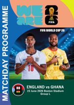 ENGLAND v GHANA 23 June 2026 WC FAN 16 pg + OFFICIAL TEAM SHEET