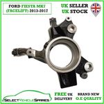 NEW FORD FIESTA MK7 (FACELIFT) DRIVERS RIGHT FRONT STEERING KNUCKLE 2013-2017