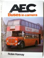 AEC BUSES IN CAMERA Robin Hannay Book 1st Edition