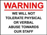 We Will Not Tolerate Abuse Towards Our Staff, Shop Warning, Safety Sign