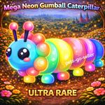 MEGA NEON GUMBALL CATERPILLAR (CHEAP) ADOPT A PET FROM ME - CHEAPEST ON EBAY 