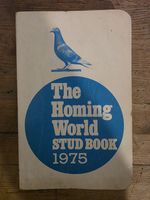 The Homing World Stud Book 1975, Racing Pigeon Book. Pigeon Yearbook