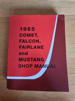 1965 COMET, FALCON, FAIRLANE AND MUSTANG SHOP MANUAL