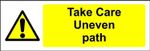  Take care uneven path sign