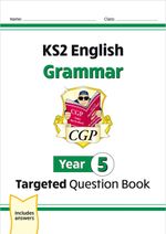 New KS2 English Year 5 Grammar Targeted Question Book (with Answers) (CGP KS2 E