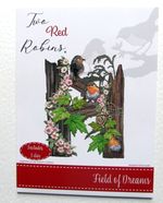 TWO RED ROBINS DIE         FIELD OF DREAMS