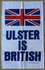 Original 1970s / 80s Ulster Is British, Loyalist Tea Towel.