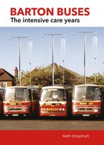 ** 'BARTON BUSES - the intensive care years' - book  **