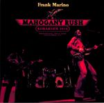 FRANK MARINO & MAHOGANY RUSH / Tokyo 1978. 2xCD.