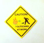 Caution Politicians At Work Sticker - Conservative Canada Politics Taxpayers