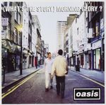 Oasis: (What's the Story) Morning Glory?