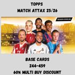 TOPPS MATCH ATTAX 25/26 -  Trading Cards 2026 Base Set 244 - 468 60% DISCOUNT
