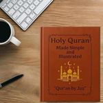 The Quran - Holy Quran Made Simple and Illustrated 2025