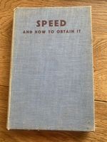 Speed And How To Obtain It - 4th Edition - Entirely Rewritten