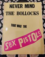 Never Mind The Bollocks That Was The Sex Pistols - Songbook, First Edition 1918