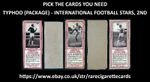 TYPHOO (PACKAGE) - INTERNATIONAL FOOTBALL STARS, 2ND - PICK THE CARDS YOU NEED