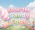 600k - 1M candy eggs - adopt from me - fastest & cheapest