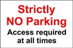  Strictly No Parking Access required at all times sign 