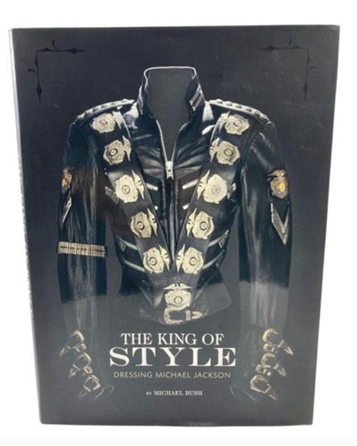 The King of Style: Dressing Michael Jackson by Michael Bush Hardcover Fashion