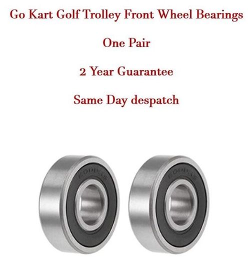 GO KART GOLF TROLLEY FRONT WHEEL BEARINGS ONE PAIR 2 Year -  SAME DAY DESPATCH