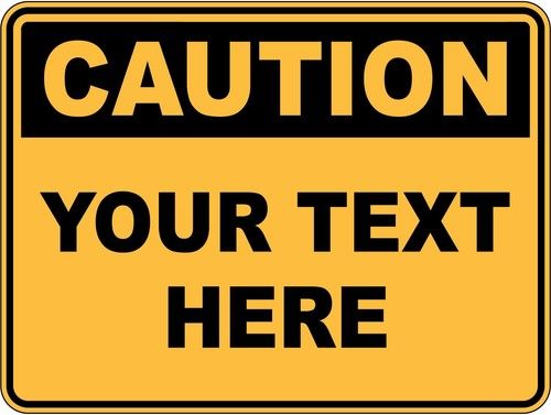 CUSTOM TEXT CAUTION SIGN Sticker - Caution Safety Sign Placard Decal OHS WHS