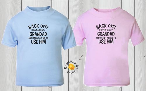 Baby Kids T Shirt Back Off I Have A Crazy Grandad 0-3m - 3-4 years — image 2