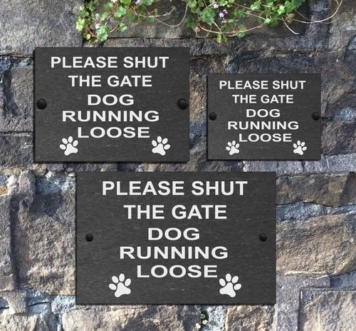 Please Shut the Gate Dog Running Loose Slate House Sign 3 Sizes ALL BREEDS  D-L